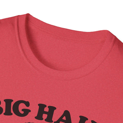 Big Hair Little Patience T-Shirt