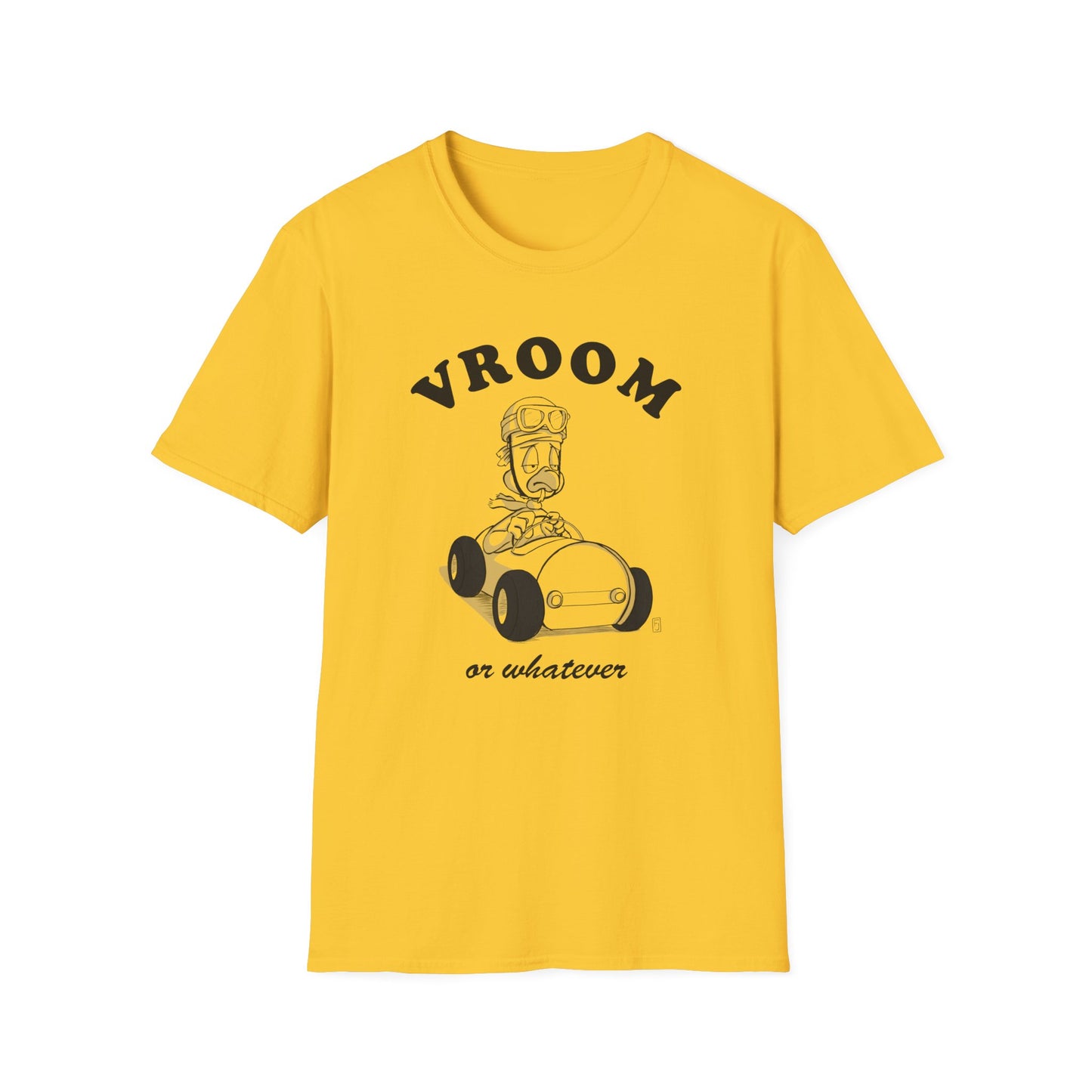 Vroom or whatever T-Shirt