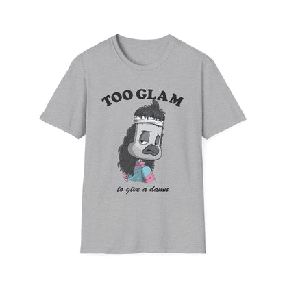 Too Glam to Give a Damn T-Shirt