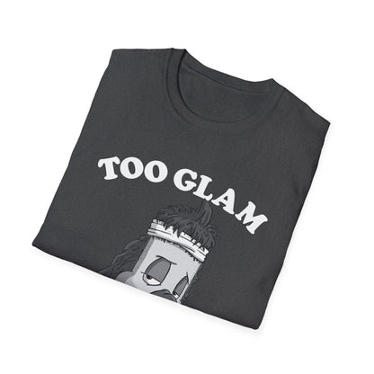 Too Glam to Give a Damn T-Shirt