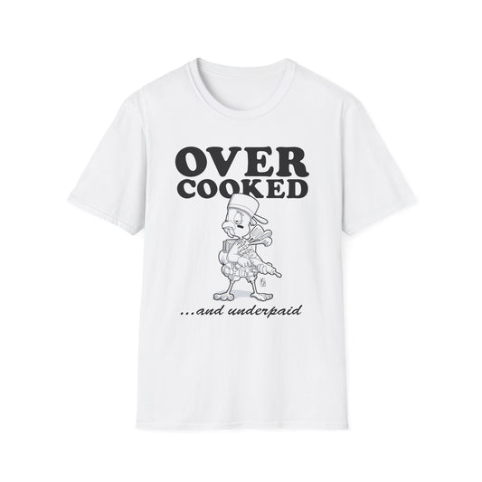 Overcooked and underpaid T-Shirt