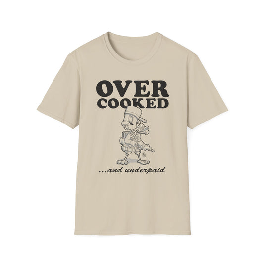 Overcooked and underpaid T-Shirt