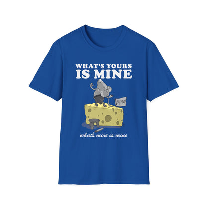 What's Yours is Mine T-Shirt