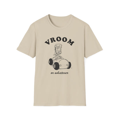 Vroom or whatever T-Shirt