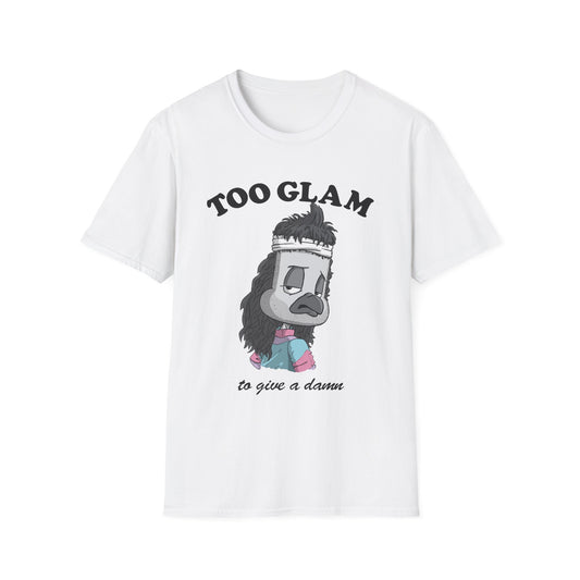Too Glam to Give a Damn T-Shirt