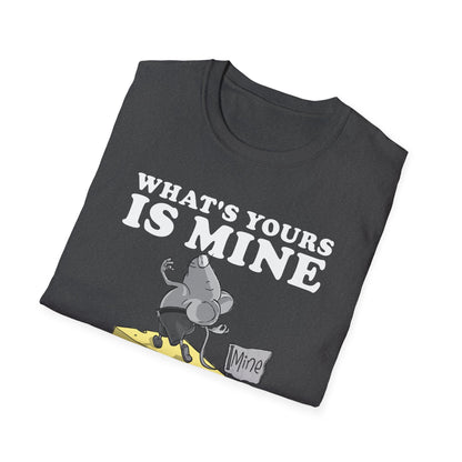 What's Yours is Mine T-Shirt
