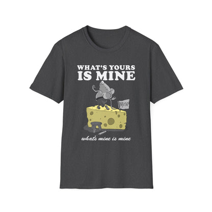 What's Yours is Mine T-Shirt